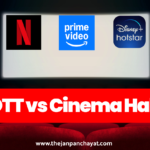 क्यों आजकल OTT Platforms सिनेमा हॉल से ज्यादा पसंद किए जा रहे हैं? (OTT vs Cinema Hall Trend)